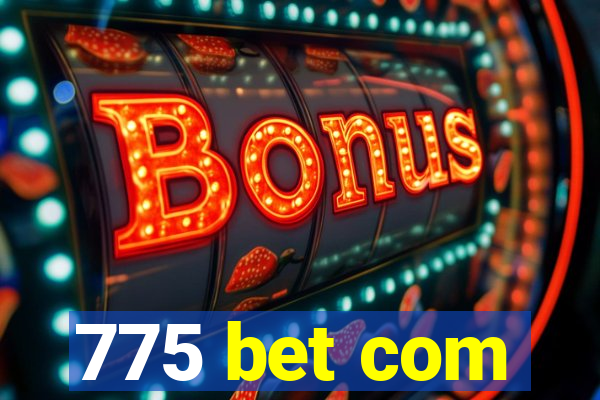 775 bet com